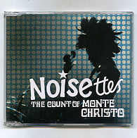 THE NOISETTES - The Count Of Monte Christo