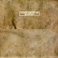 PET SHOP BOYS - Yesterday, When I Was Mad