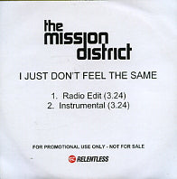 THE MISSION DISTRICT - I Just Don't Feel The Same