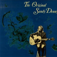 SANDY DENNY - The Original Sandy Denny
