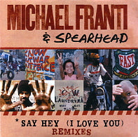 MICHAEL FRANTI AND SPEARHEAD - Say Hey (I Love You)