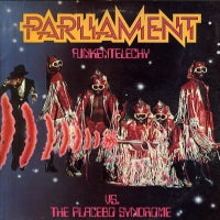 PARLIAMENT - Funkentelechy Vs. The Placebo Syndrome