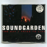 SOUNDGARDEN - The Day I Tried To Live