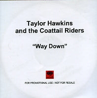 TAYLOR HAWKINS AND THE COATTAIL RIDERS - Way Down