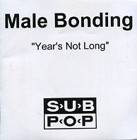 MALE BONDING - Year's Not Long