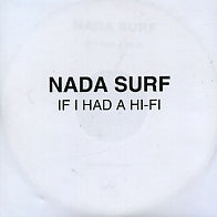 NADA SURF - If I Had A Hi-Fi
