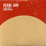 PEARL JAM - Tokyo, Japan, March 3rd 2003