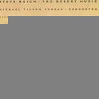 STEVE REICH - The Desert Music