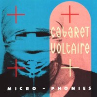 CABARET VOLTAIRE - Micro-Phonies