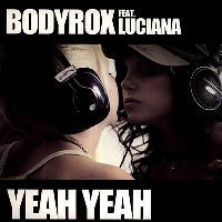 BODYROX FEAT. LUCIANA - Yeah Yeah