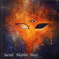 VARIOUS - Sacred Rhythm Music And Cosmic Arts