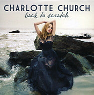 CHARLOTTE CHURCH - Back To Scratch
