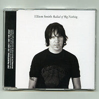 ELLIOTT SMITH - Ballad Of Big Nothing