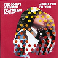 THE COUNT & SINDEN FEATURING BASHY - Addicted To You