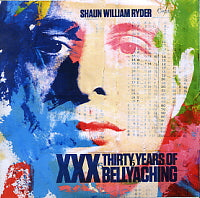 SHAUN WILLIAM RYDER - XXX Thirty Years Of Bellyaching