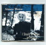 AIMEE MANN - I Should've Known