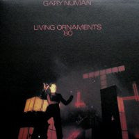 GARY NUMAN - Living Ornaments '80