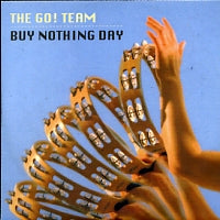 THE GO! TEAM - Buy Nothing Day