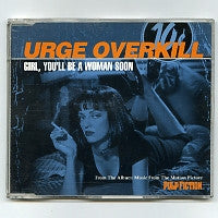 URGE OVERKILL - Girl, You'll Be A Woman Soon