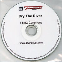 DRY THE RIVER - New Ceremony