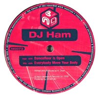 DJ HAM - Dancefloor Is Open / Everybody Move Your Body