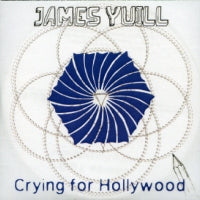 JAMES YUILL - Crying For Hollywood