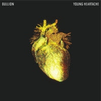 BULLION - Young Heartache