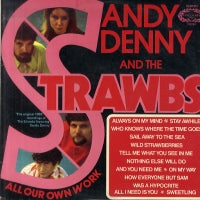 THE STRAWBS FEATURING SANDY DENNY - All Our Own Work