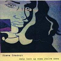 STEVE CRADOCK - Only Look Up When You're Down