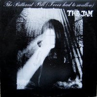 THE JAM - The Bitterest Pill (I Ever Had To Swallow)