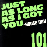 101 - Just As Long As I Got You