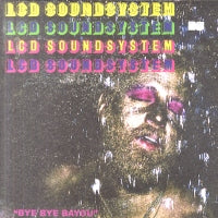 LCD SOUNDSYSTEM - Bye Bye Bayou