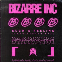 BIZARRE INC - Such A Feeling / Raise Me (Remixes)