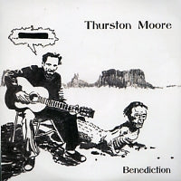 THURSTON MOORE - Benediction