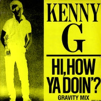 KENNY G - Hi, How Ya Doin?