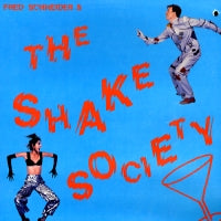 FRED SCHNEIDER & THE SHAKE SOCIETY - Fred Schneider & The Shake Society