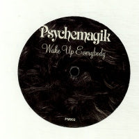 PSYCHEMAGIK - Feelin Love / Wake Up Everybody