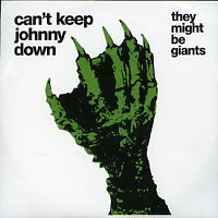 THEY MIGHT BE GIANTS - Can't Keep Johnny Down
