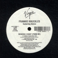 FRANKIE KNUCKLES FEATURING ADEVA - Whadda U Want (From Me)