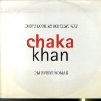 CHAKA KHAN - Don't Look At Me That Way / I'm Every Woman