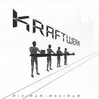 KRAFTWERK - Minimum-Maximum