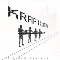 KRAFTWERK - Minimum-Maximum