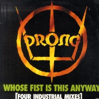 PRONG - Whose Fist Is This Anyway EP (Four Industrial Mixes)