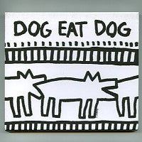 DOG EAT DOG  - Dog Eat Dog
