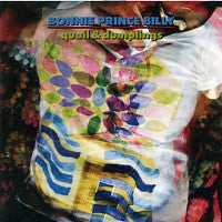 BONNIE PRINCE BILLY - Quail & Dumplings
