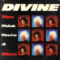 DIVINE - You Think You're A Man