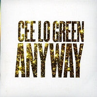 CEE LO GREEN - Anyway