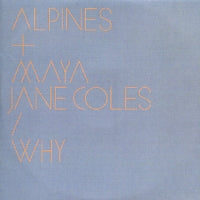 ALPINES & MAYA JANE COLES - Why