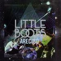 LITTLE BOOTS - Arecibo