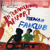 INTERNATIONAL AIRPORT / TEENAGE FANCLUB - Association!
